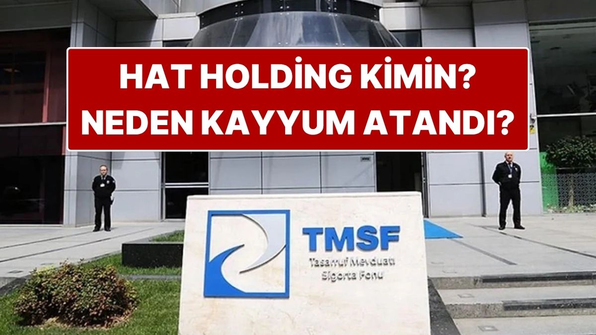hat holding kimin ne is yapar hat holdinge neden kayyum atandi kDDgx7Ml.jpg