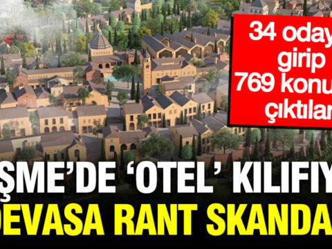 Cesmede otel kilifiyla rant skandali 34 odayla girip 769 konutla ciktilar 2I1atpeB